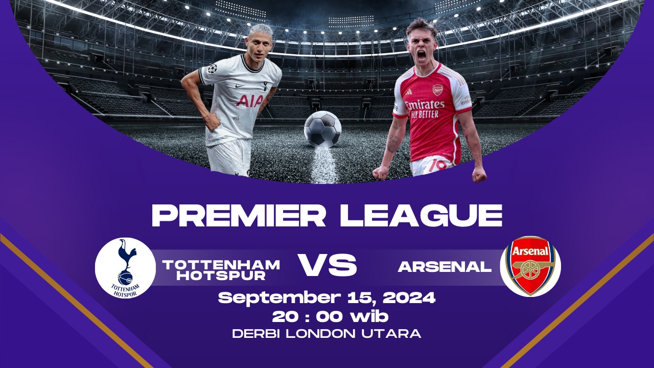 Derbi London akan tersaji di Matches Ke-4 Premier League: Tottenham Hotspur vs Arsenal