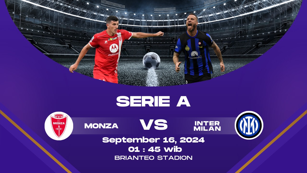 Pekan Ke-4 Serie A : Monza akan Menjamu Inter Milan di Brianteo Stadion.